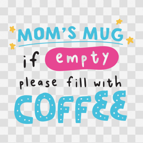 Free Mom's Mug if empty please fill with Coffee Clipart